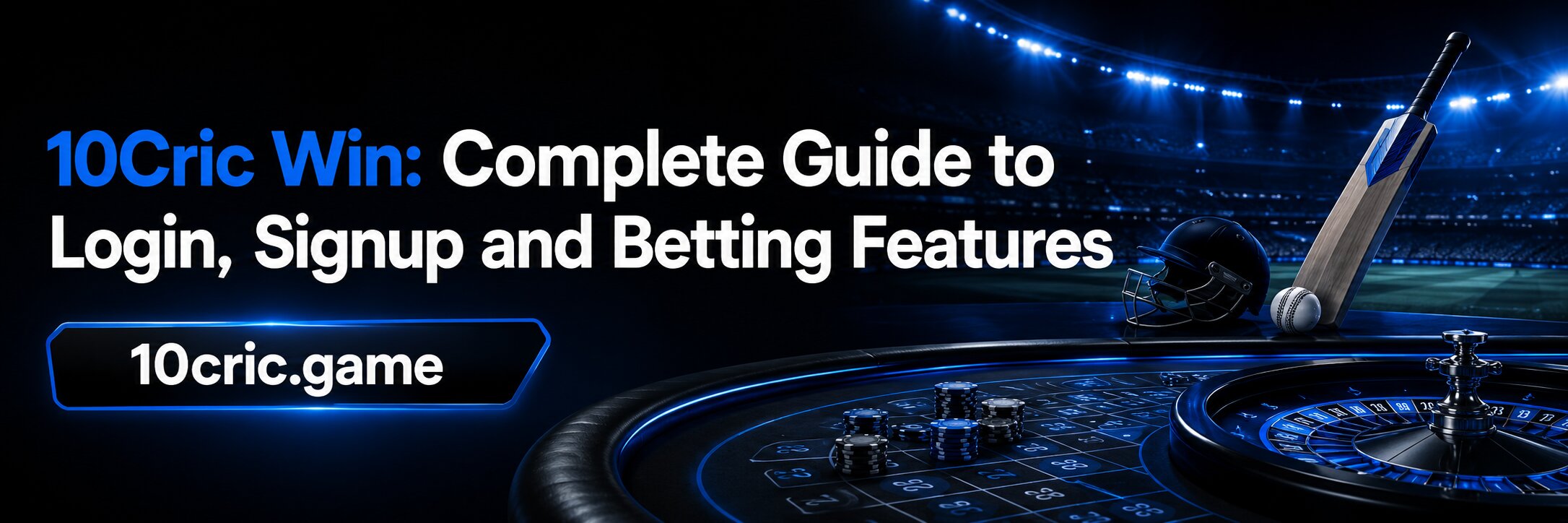 10Cric Win: Complete Guide to Login, Signup and Betting Features