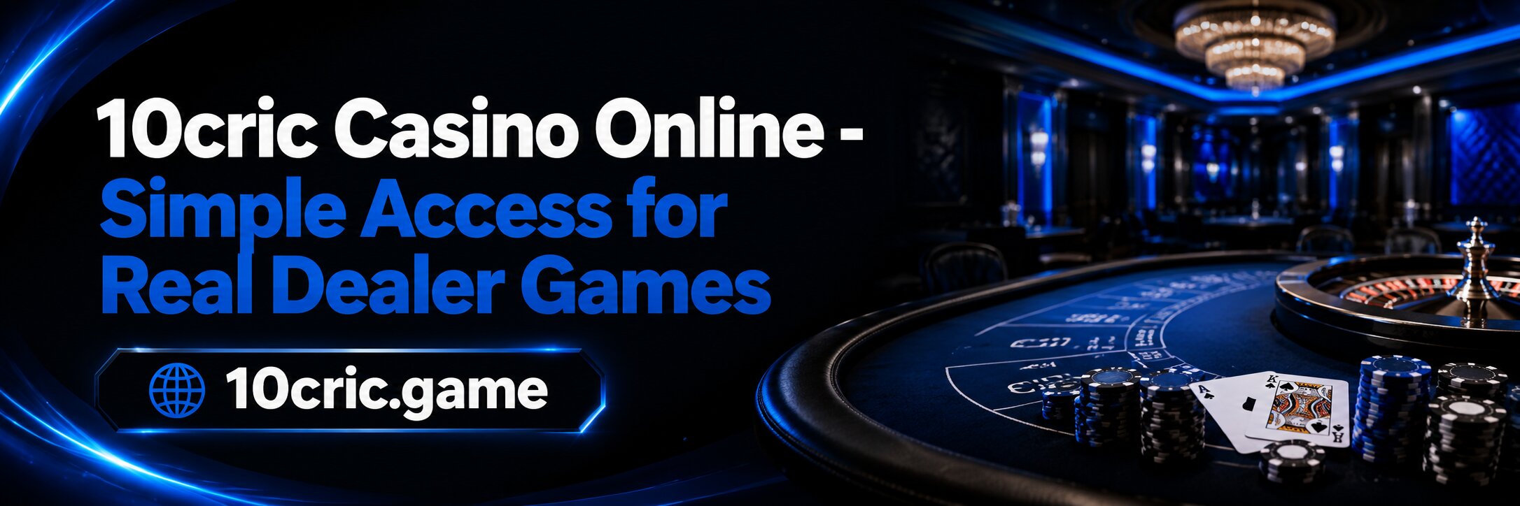10cric Casino Online - Simple Access for Real Dealer Games