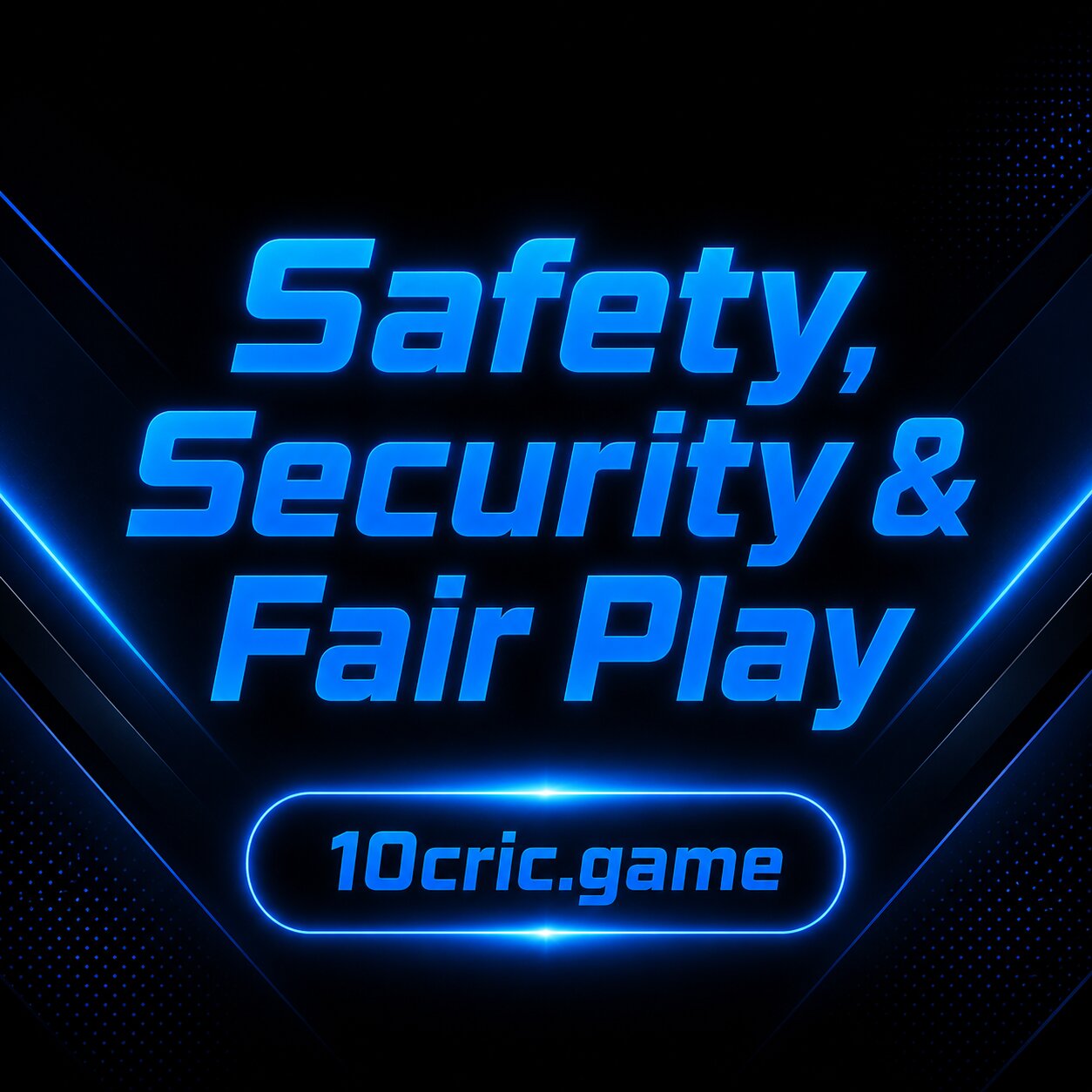 Safety, Security & Fair Play