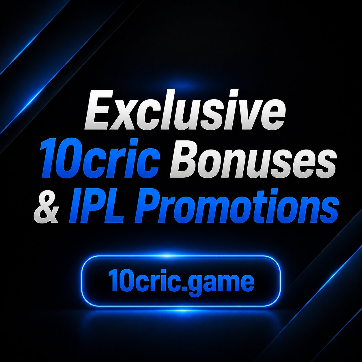 Exclusive 10cric Bonuses & IPL Promotions
