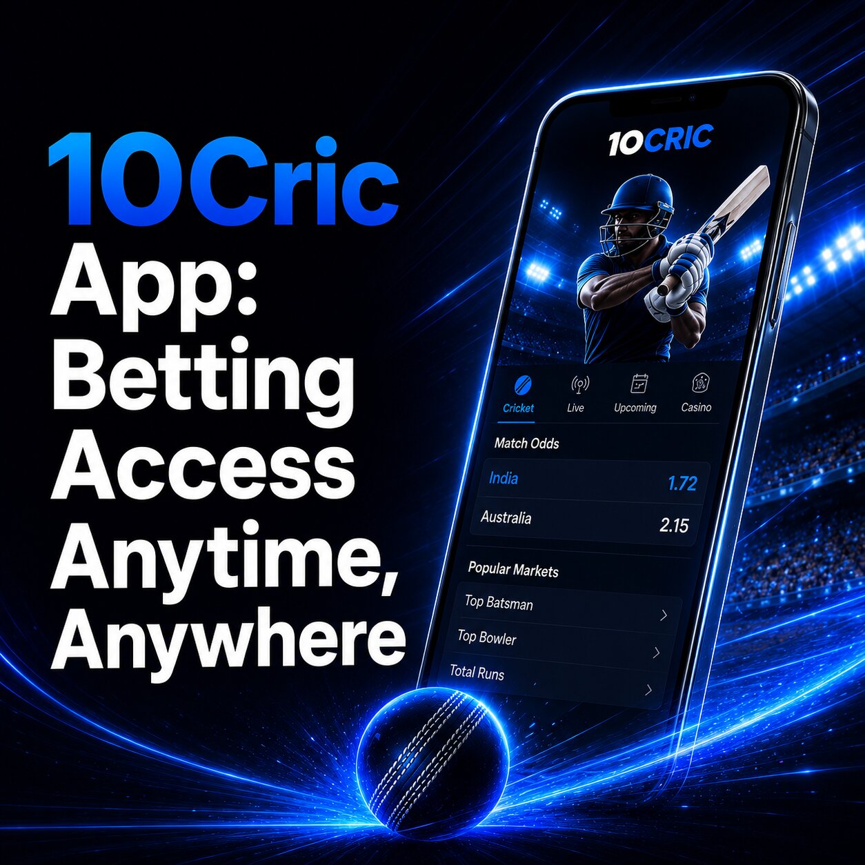 10Cric App: Betting Access Anytime, Anywhere