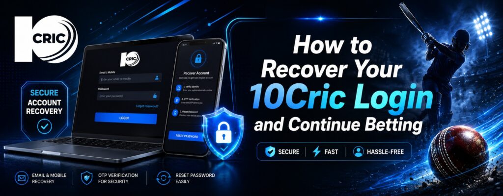 How to Recover Your 10Cric Login and Continue Betting