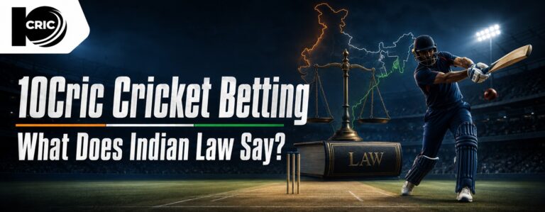 10Cric Cricket Betting: What Does Indian Law Say?