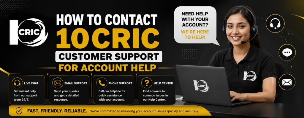 How to Contact 10Cric Customer Support for Account Help