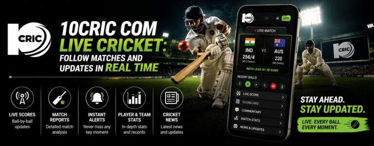 10Cric Com Live Cricket: Follow Matches and Updates in Real Time