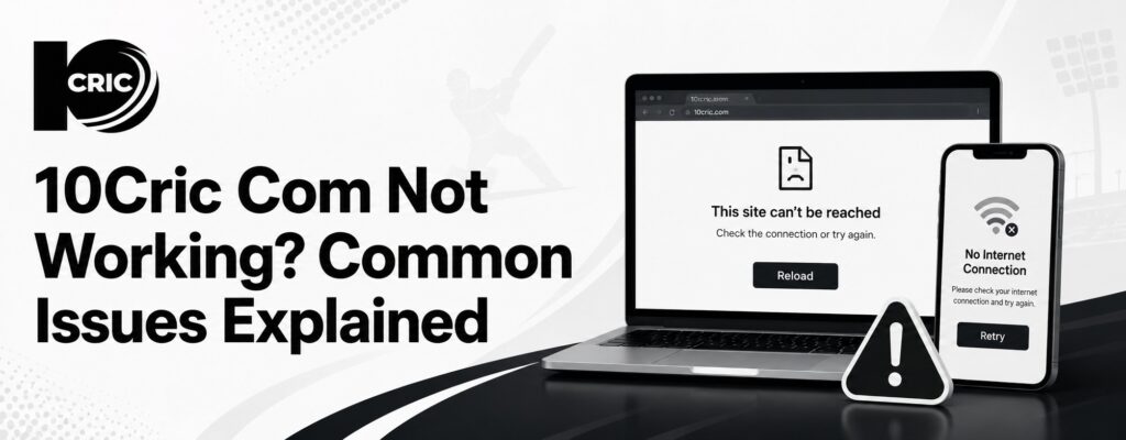 10Cric Com Not Working? Common Issues Explained