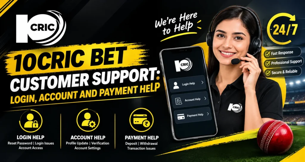 10Cric Bet Customer Support: Login, Account and Payment Help
