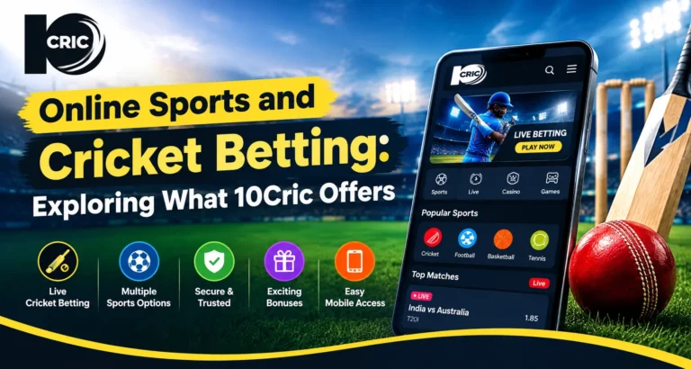 Online Sports and Cricket Betting: Exploring What 10Cric Offers