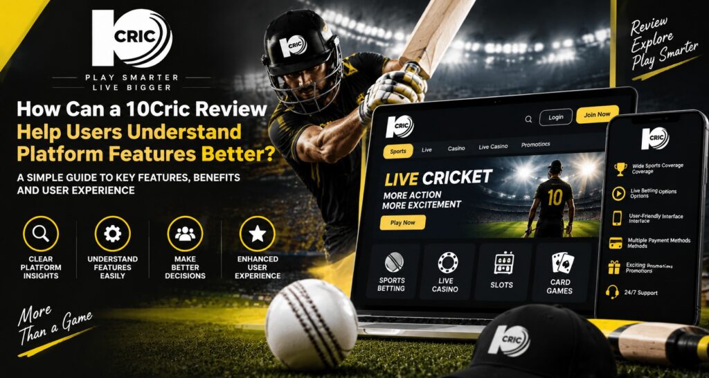 How Can a 10Cric Review Help Users Understand Platform Features Better?